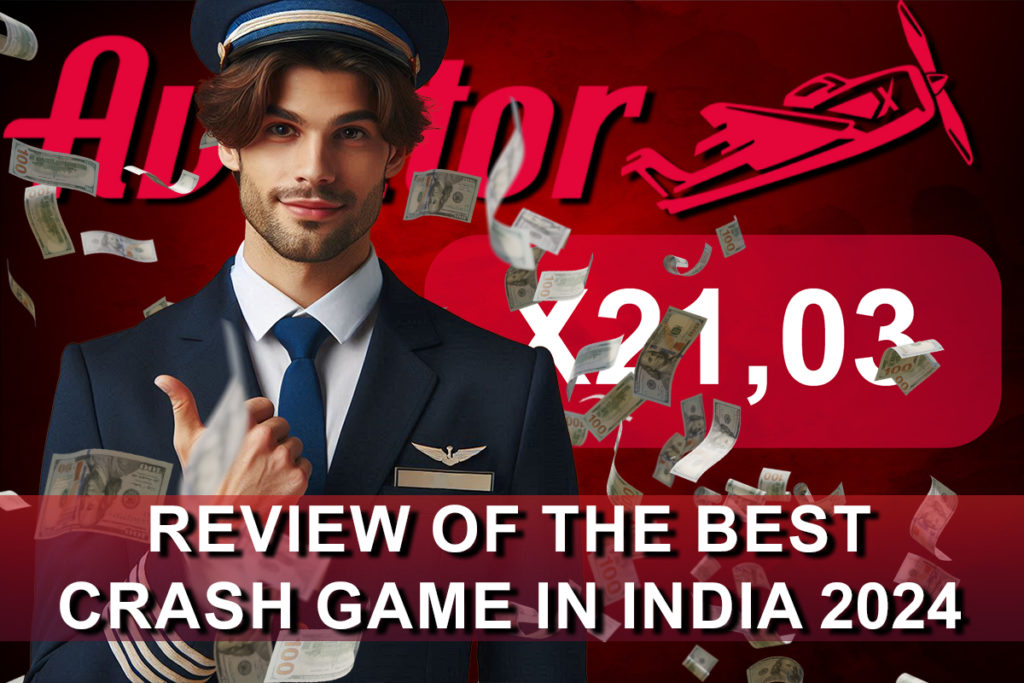 Review of The Best Crash Game in India 2024 - Aviator 