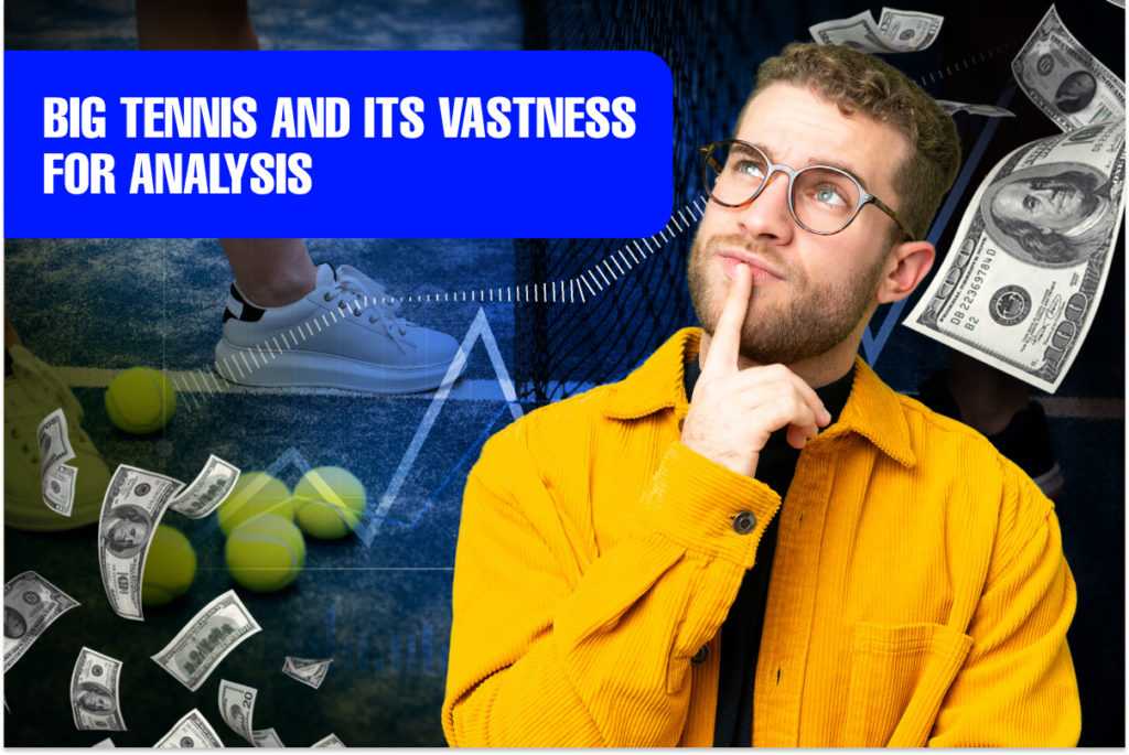 #3 Big Tennis and Its Vastness for Analysis