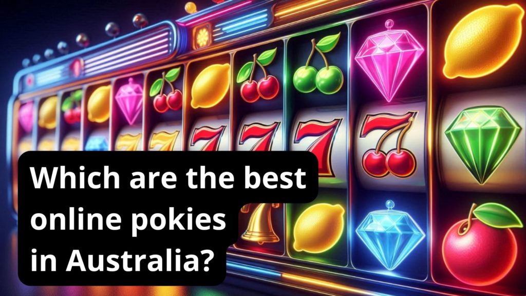 Which are the best online pokies in Australia?