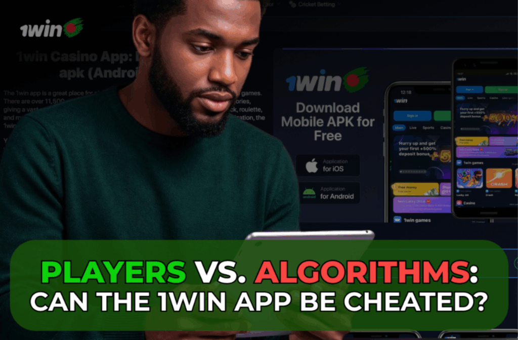Can the 1Win App Be Cheated